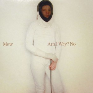 #9 Mew – Am I Wry? No (2002)