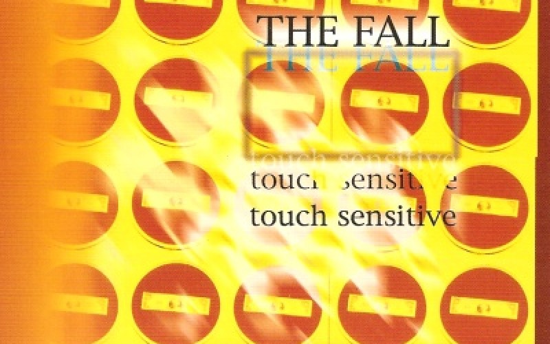 #30 The Fall – Touch Sensitive