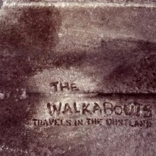 The Walkabouts – Travels in the Dustland