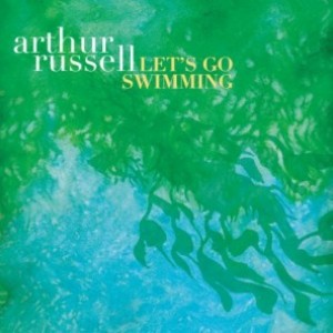 #26 Arthur Russell – Let's Go Swimming