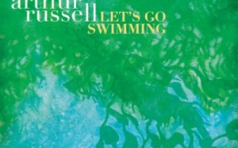 #26 Arthur Russell – Let's Go Swimming