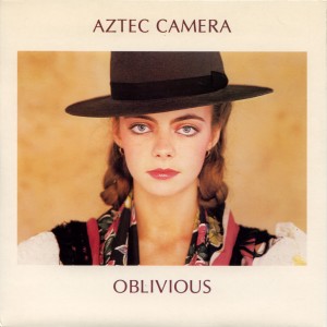 #18 Aztec Camera – Oblivious