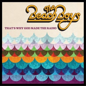 The Beach Boys – That’s Why God Made the Radio