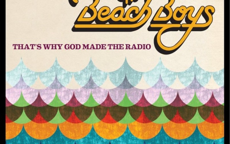 The Beach Boys – That’s Why God Made the Radio
