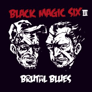 Black Magic Six – Brutal Blues