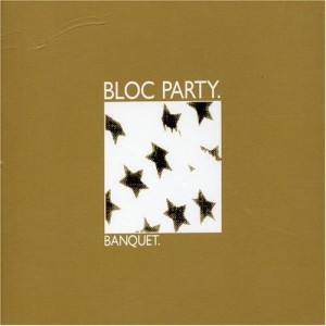 #84 Bloc Party – Banquet (2004)