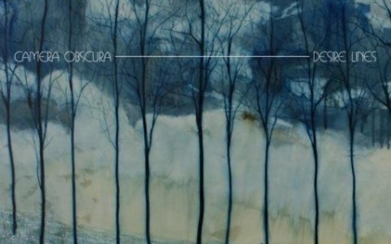 Camera Obscura – Desire Lines