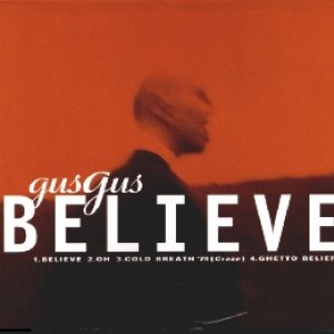 #30 Gus Gus – Believe