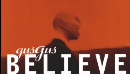 #30 Gus Gus – Believe