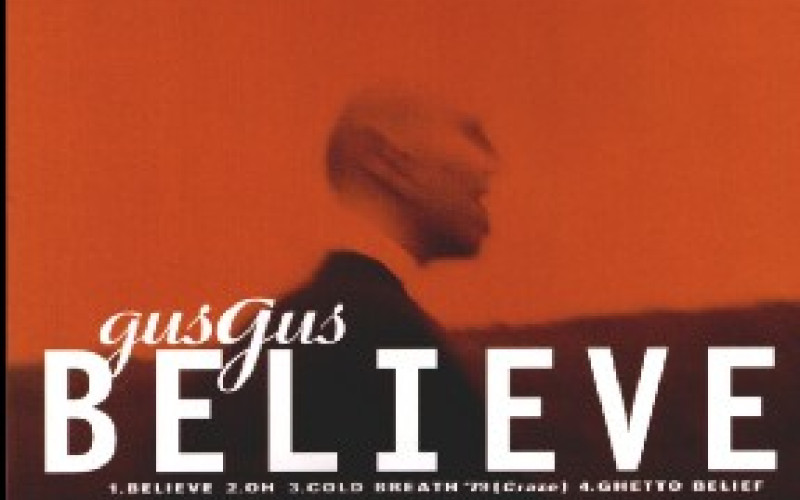 #30 Gus Gus – Believe