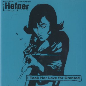 #29 Hefner – I Took Her Love for Granted