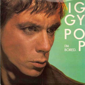 #16 Iggy Pop – I'm Bored