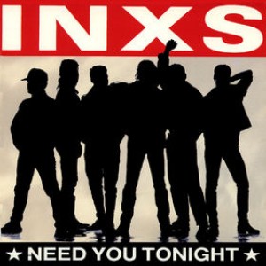 #12 INXS – Need You Tonight