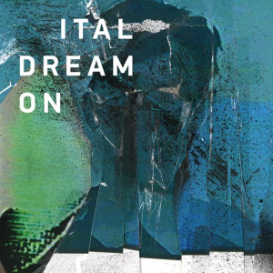 Ital – Dream On