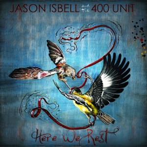 Jason Isbell & The 400 Unit - Here We Rest