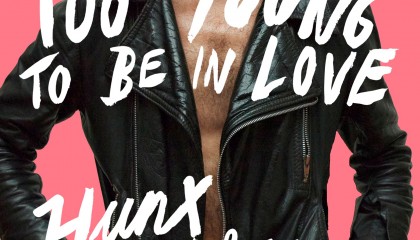 Hunx & His Punx – Too Young to Be in Love