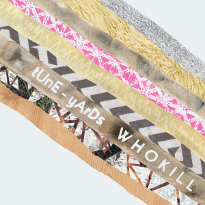 Tune-Yards: Whokill (4AD)