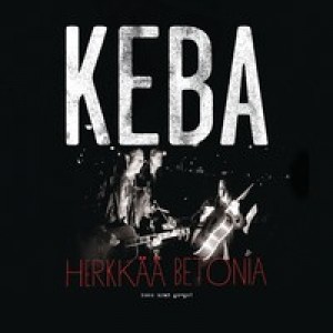 Keba – Herkkää betonia: koko uran go-go