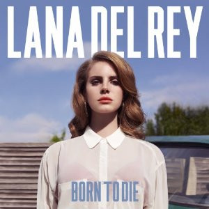 Lana Del Rey – Born to Die