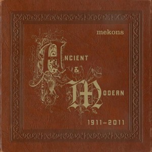 The Mekons – Ancient & Modern (1911–2011)
