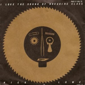 #18 Nick Lowe – (I Love the Sound Of) Breaking Glass