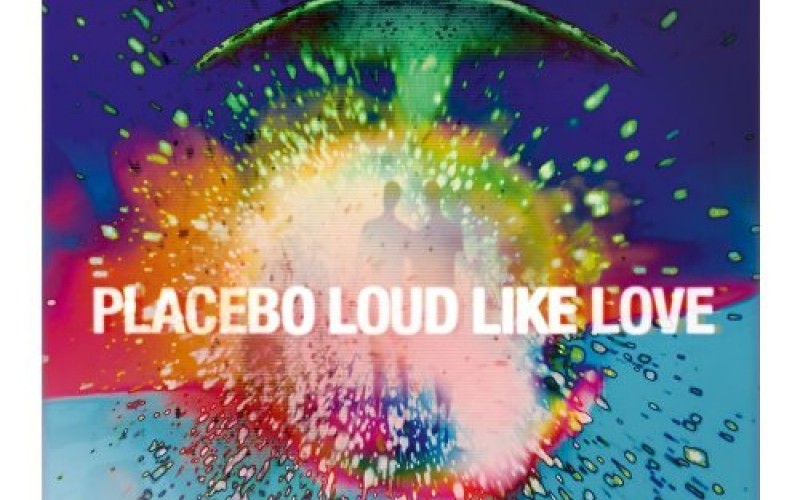 Placebo – Loud Like Love