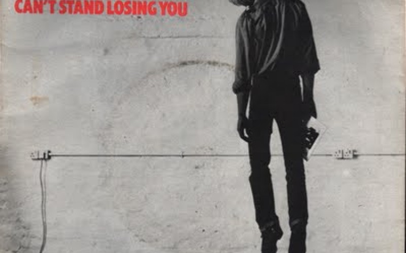 #17 The Police - Can't Stand Losing You