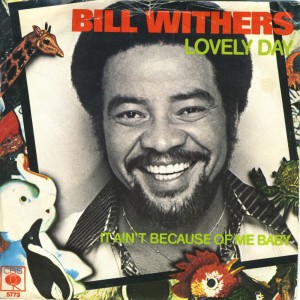 #24 Bill Withers – Lovely Day