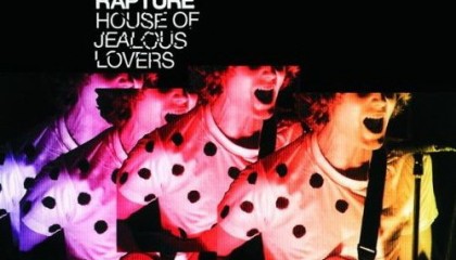 #52 The Rapture – House of Jealous Lovers (2002)