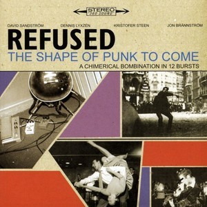 #5 Refused – Refused Are Fucking Dead