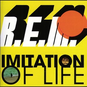 #76 R.E.M. – Imitation of Life  (2001)