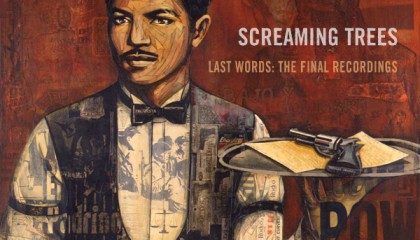Screaming Trees – Last Words: The Final Recordings