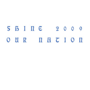 Maailmanensi-ilta: Shine 2009 – Our Nation