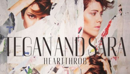 Tegan and Sara – Heartthrob