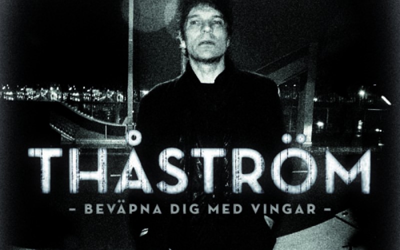 Thåström – Beväpna dig med vingar