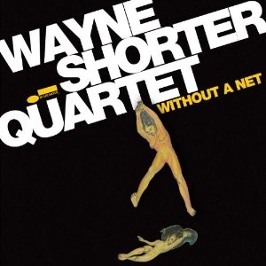 Wayne Shorter Quartet – Without a Net