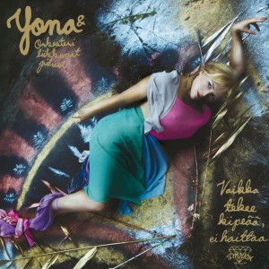 Yona & Orkesteri Liikkuvat Pilvet – Vaikka tekee kipeää, ei haittaa